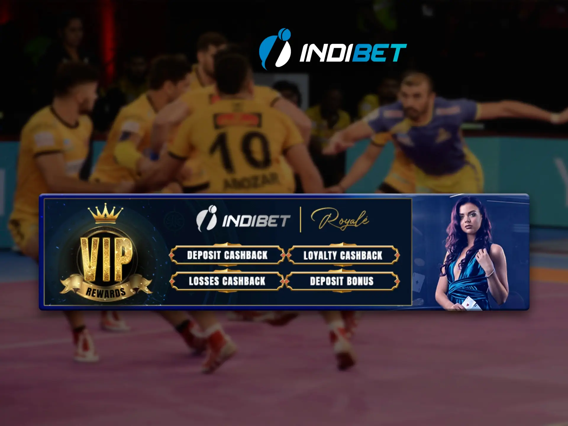 Make a deposit at Indibet and start betting on Kabaddi with bonuses.