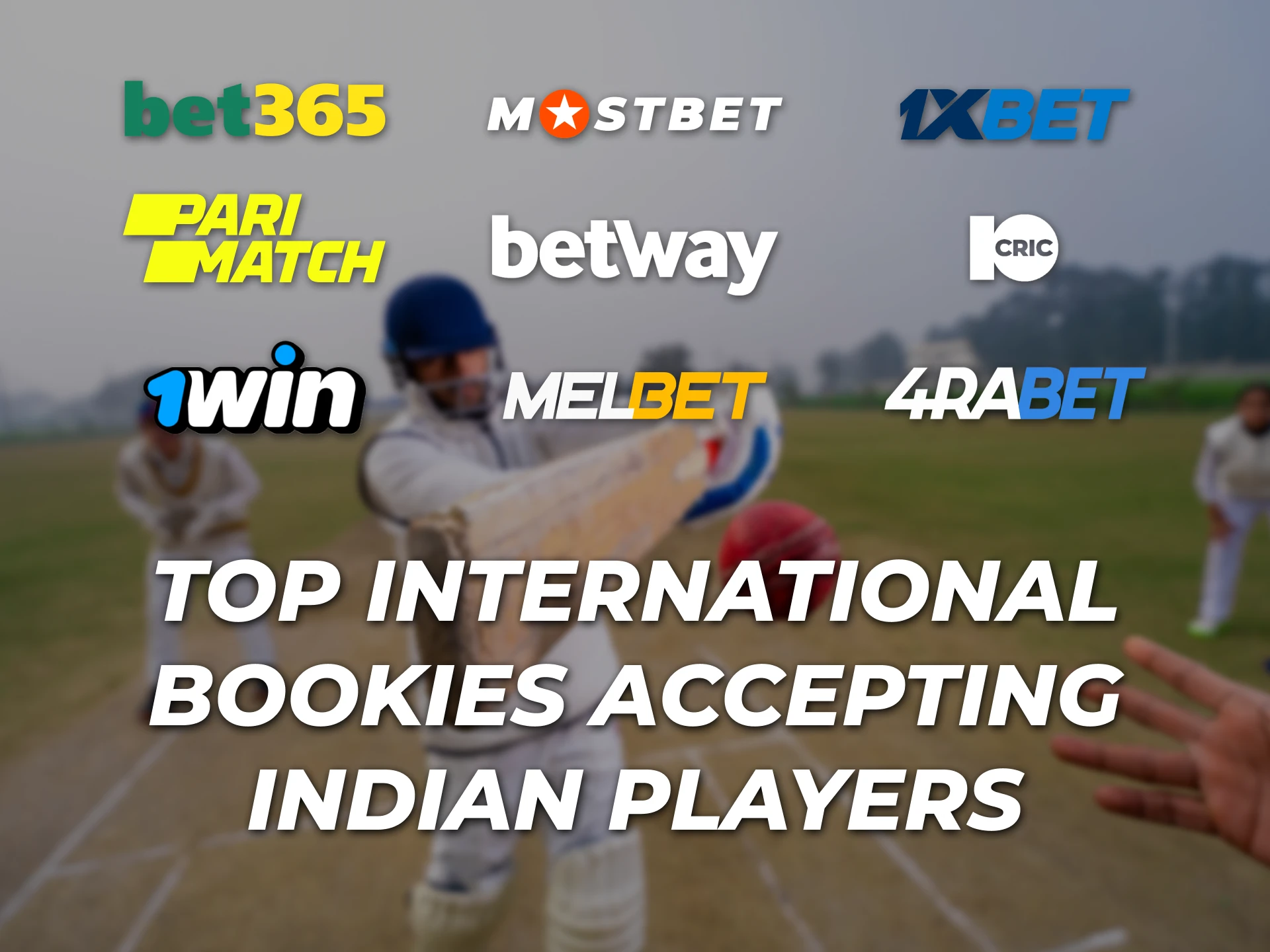 Top global bookmakers welcome Indian customers.