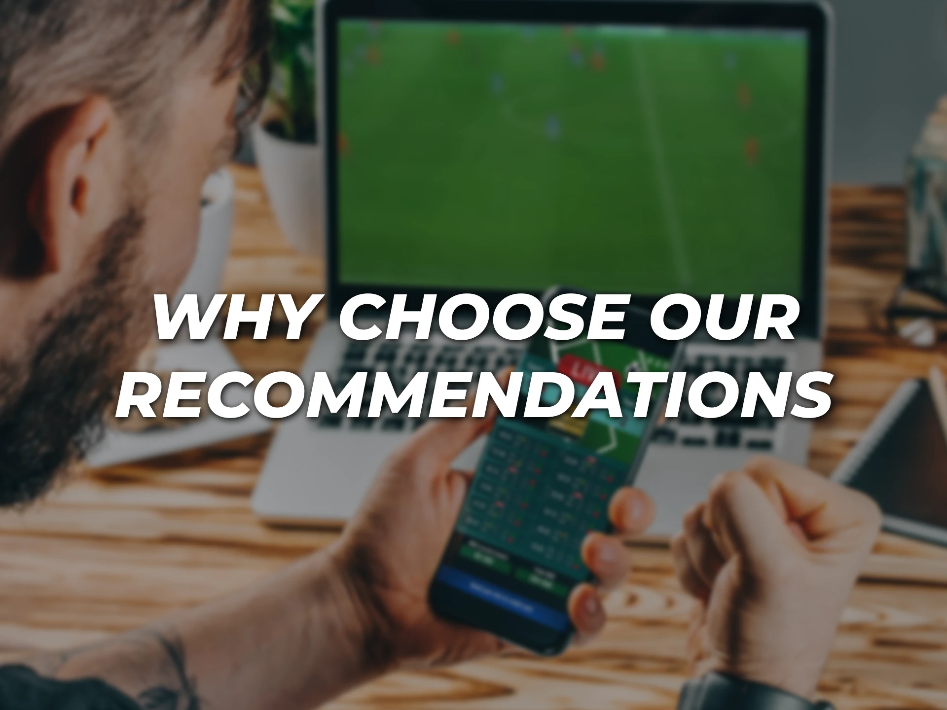 Here are some reasons why you should choose our recommendations: