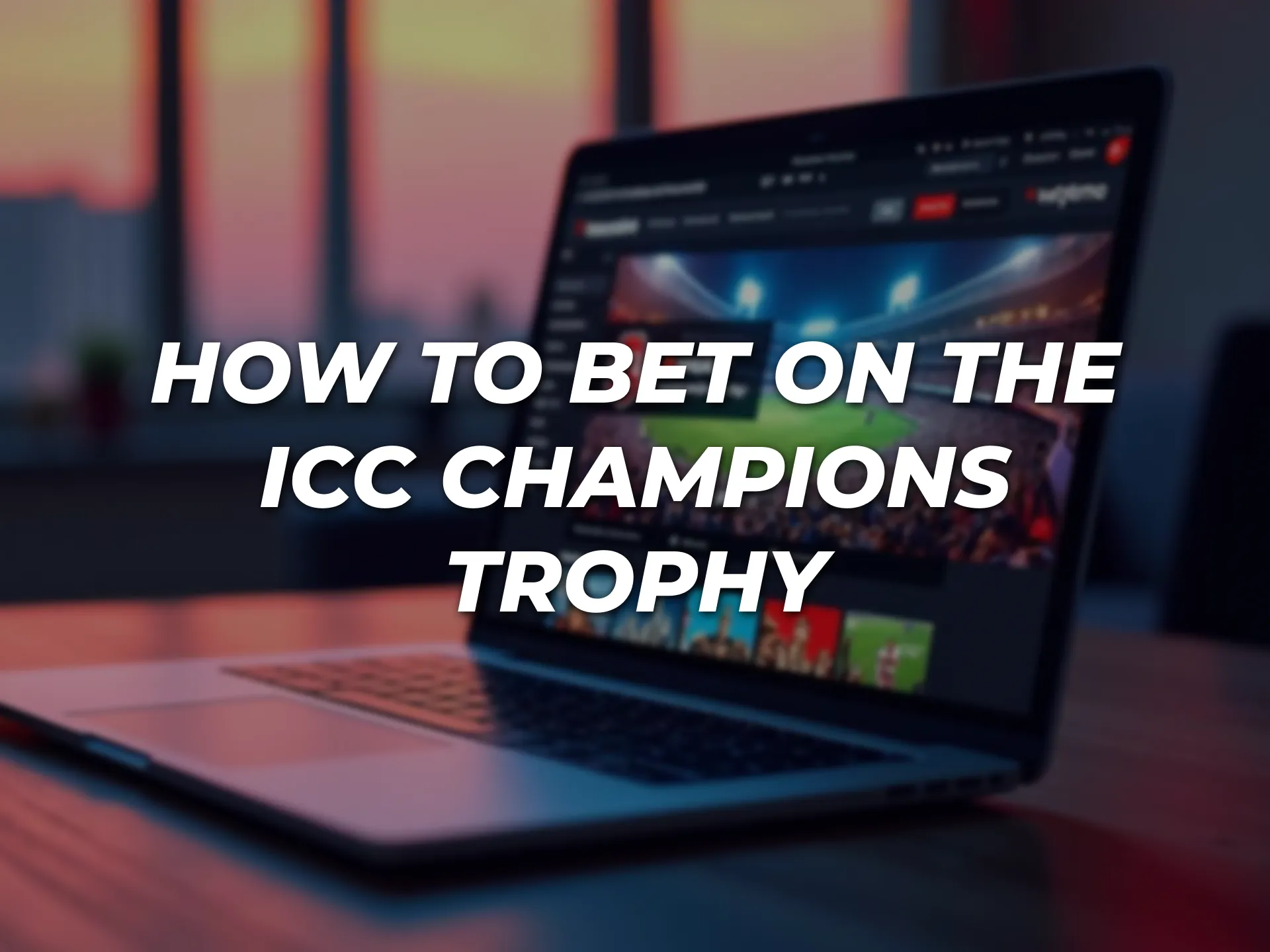 How to place a bet on the ICC Champions Trophy in India.